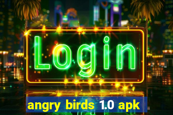 angry birds 1.0 apk